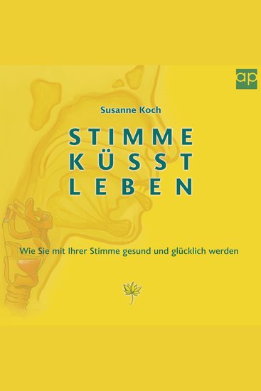 Stimme küsst Leben - Wie Sie mit Ihrer Stimme gesund und glücklich werden - cover