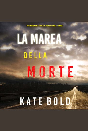La marea della morte (Un emozionante thriller di Alexa Chase—Libro 2) - Narrato digitalmente con voce sintetizzata - cover