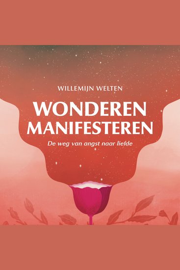Wonderen manifesteren - De weg van angst naar liefde - cover
