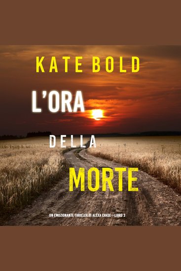 L’ora della morte (Un emozionante thriller di Alexa Chase—Libro 3) - Narrato digitalmente con voce sintetizzata - cover