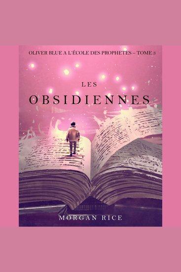 Les Obsidiennes (Oliver Blue à l’École des Prophètes – Tome 3) - Narration par une voix synthétisée - cover