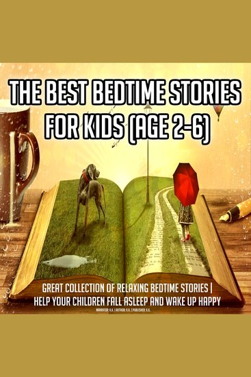 Best Bedtime Stories For Kids The (Age 2-6) - Great Collection Of Relaxing Bedtime Stories | Help Your Children Fall Asleep And Wake Up Happy - cover