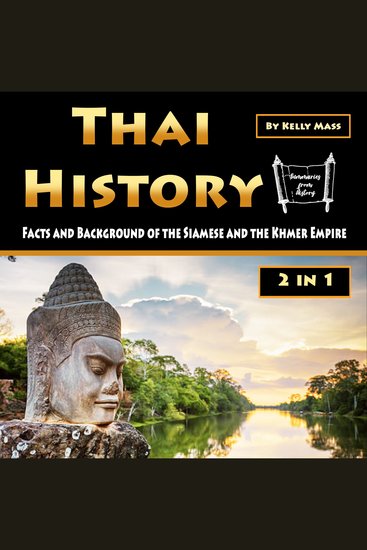 Thai History - Facts and Background of the Siamese and the Khmer Empire (2 in 1) - cover