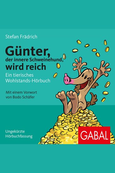 Günter der innere Schweinehund wird reich - Ein tierisches Wohlstands-Hörbuch - cover