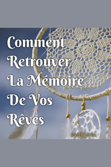 Comment Retrouver La Mémoire De Vos Rêves - cover