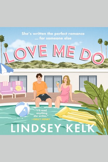 Love Me Do: the friends-to-lovers feelgood rom-com from the Sunday Times bestselling author of the I Heart series - cover