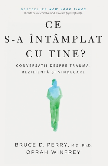 Ce s-a intamplat cu tine - Conversatii despre trauma rezilienta si vindecare - cover