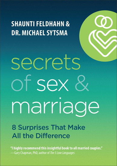 Secrets of Sex and Marriage - 8 Surprises That Make All the Difference - cover