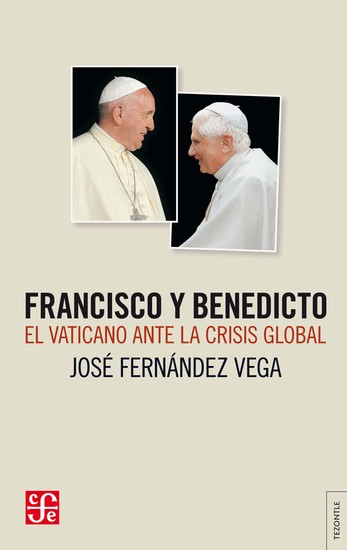 Francisco y Benedicto - El Vaticano ante la crisis global - cover