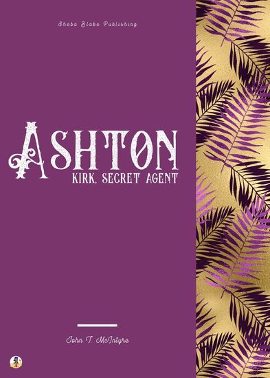 Ashton-Kirk Secret Agent - cover