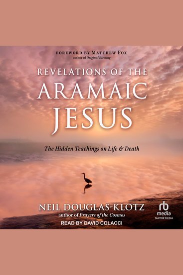 Revelations of the Aramaic Jesus - The Hidden Teachings on Life and Death - cover