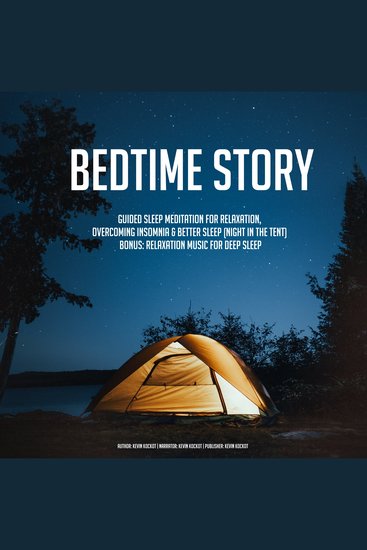 Bedtime Story - Guided Sleep Meditation For Relaxation Overcoming Insomnia & Better Sleep (Night In The Tent) BONUS: Relaxation Music For Deep Sleep - cover