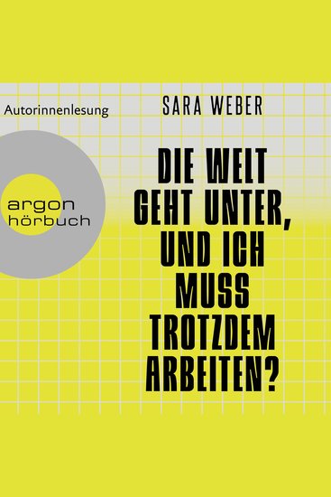 Die Welt geht unter und ich muss trotzdem arbeiten? (Ungekürzte Autorinnenlesung) - cover