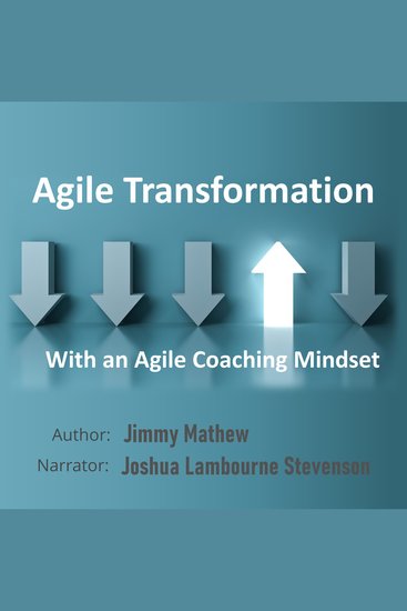 Agile Transformation with an Agile Coaching Mindset - Adoption of agile methodology in software development - cover