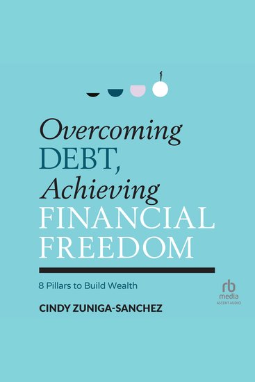 Overcoming Debt Achieving Financial Freedom - 8 Pillars to Build Wealth - cover