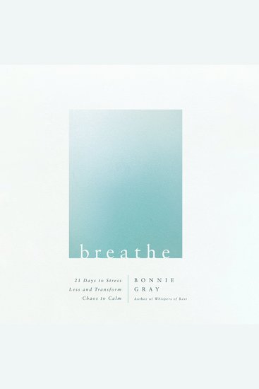 Breathe - 21 Days to Stress Less and Transform Chaos to Calm - cover