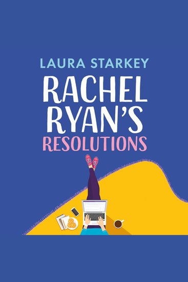 Rachel Ryan's Resolutions - A completely hilarious and heartwarming romantic comedy of second chances - cover