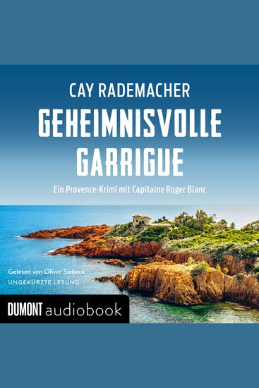 Geheimnisvolle Garrigue - Ein Provence-Krimi mit Capitaine Roger Blanc - cover