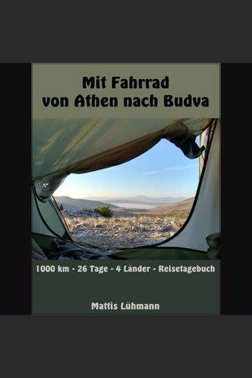 Mit Fahrrad von Athen nach Budva - 1000 km - 26 Tage - 4 Länder - Reisetagebuch - cover