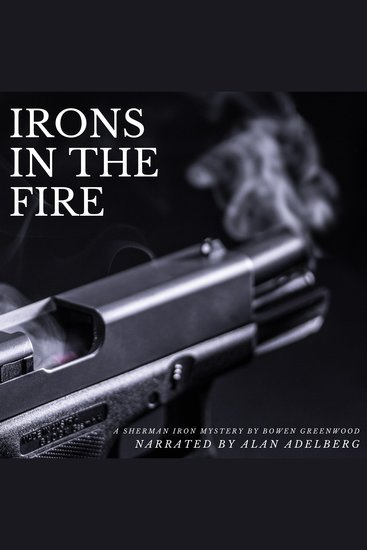 Irons In The Fire - An Organized Crime Murder Mystery - cover