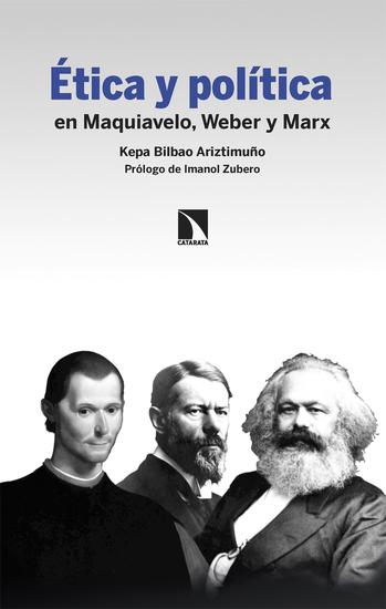 Ética y política - en Maquiavelo Weber y Marx - cover