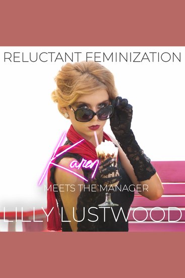 Karen Meets The Manager - A Short Forced Feminization Sissy Story - cover