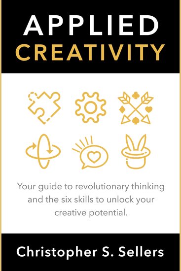 APPLIED CREATIVITY - Your guide to revolutionary thinking and the six skills to unlock creative potential - cover