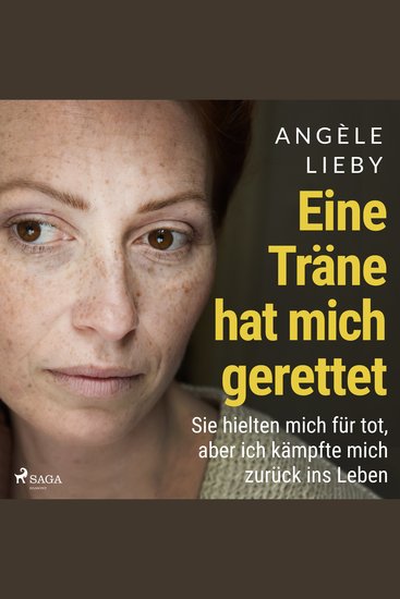 Eine Träne hat mich gerettet: Sie hielten mich für tot aber ich kämpfte mich zurück ins Leben - cover