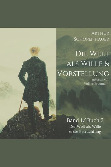 Die Welt als Wille und Vorstellung - Band 1 Buch 2 Der Welt als Vorstellung erste Betrachtung - cover