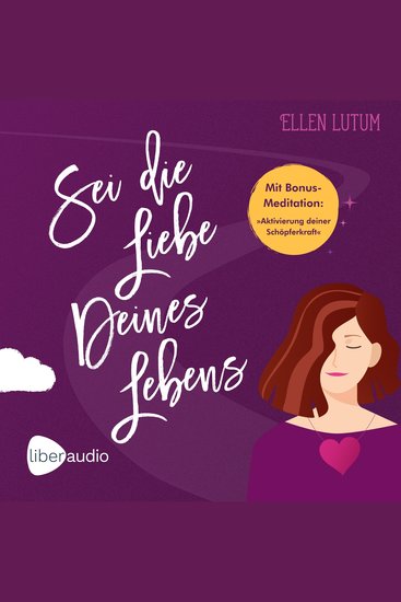 Sei die Liebe deines Lebens - Schritt für Schritt zu dir - cover