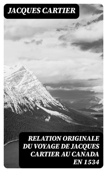 Relation originale du voyage de Jacques Cartier au Canada en 1534 - cover