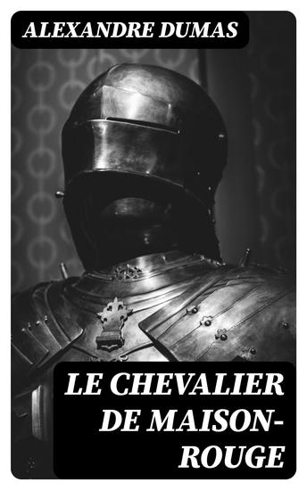 Le Chevalier de Maison-Rouge - cover