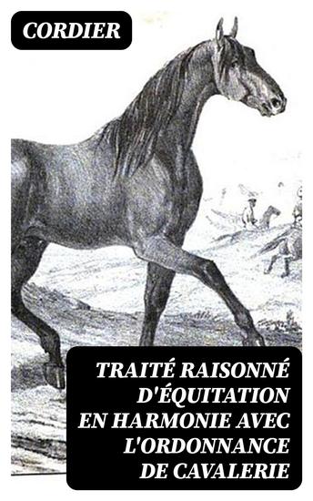 Traité raisonné d'équitation en harmonie avec l'ordonnance de cavalerie - cover
