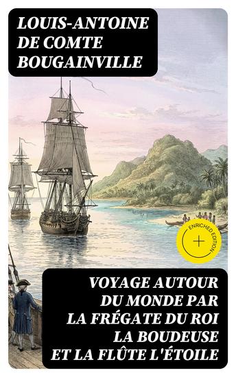 Voyage autour du monde par la frégate du roi La Boudeuse et la flûte L'Étoile - Édition enrichie 1766 1767 1768 & 1769 - cover