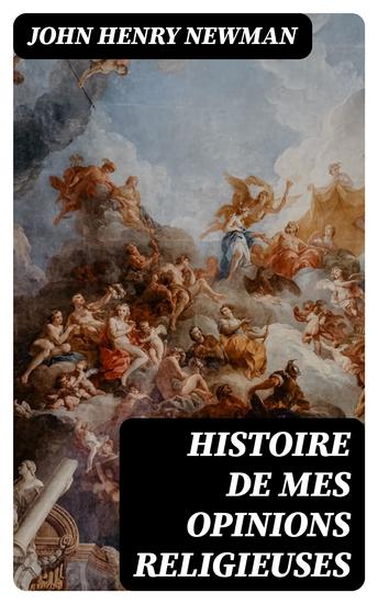 Histoire de mes opinions religieuses - cover