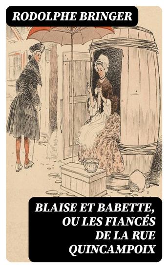 Blaise et Babette ou les Fiancés de la rue Quincampoix - cover