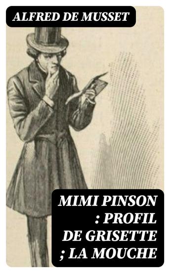 Mimi Pinson : profil de grisette ; La mouche - cover