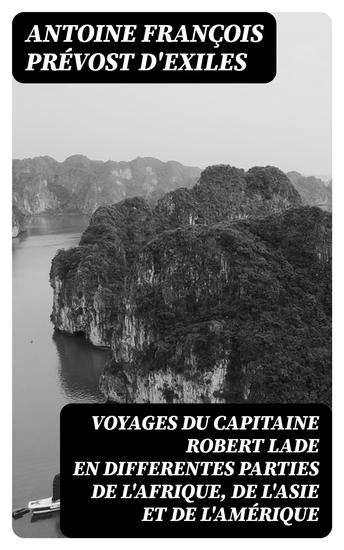 Voyages du capitaine Robert Lade en differentes parties de l'Afrique de l'Asie et de l'Amérique - cover