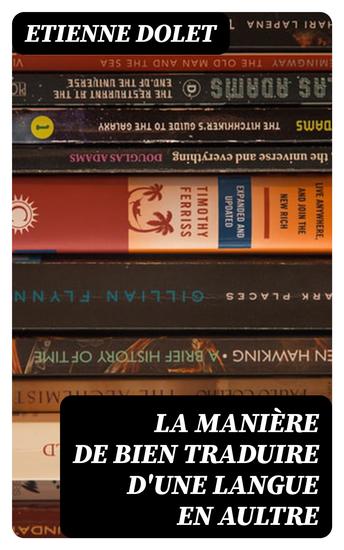 La manière de bien traduire d'une langue en aultre - cover