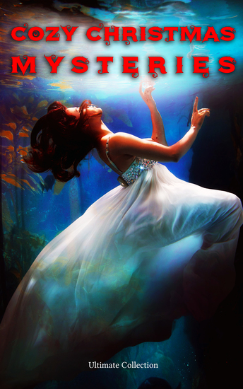Cozy Christmas Mysteries - Ultimate Collection - The Cases of Sherlock Holmes Hercule Poirot Father Brown Arsene Lupin Auguste Dupin - cover