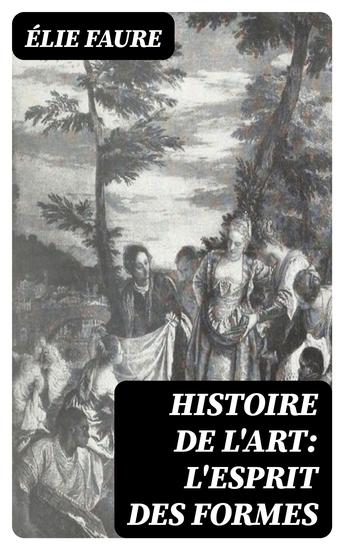Histoire de l'Art: L'Esprit des formes - cover