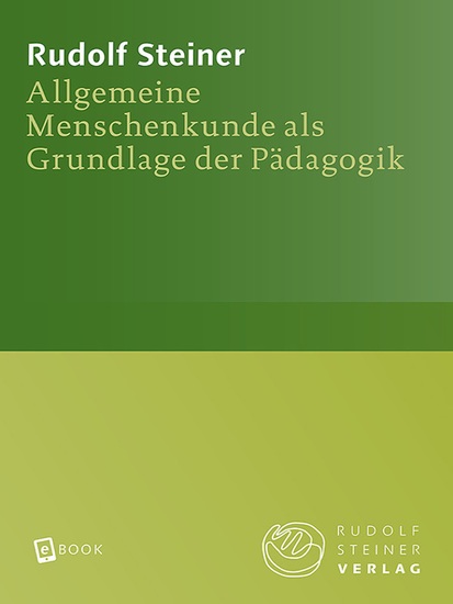 Allgemeine Menschenkunde als Grundlage der Pädagogik - 14 Vorträge und 1 Ansprache Stuttgart 1919 Ein pädagogischer Grundkurs Teil 1 - cover