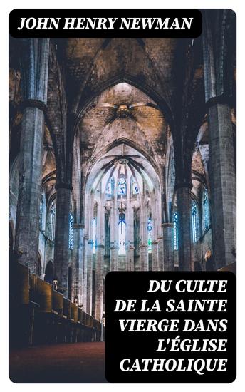 Du Culte de la Sainte Vierge dans l'Église catholique - cover