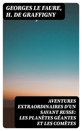 Aventures extraordinaires d'un savant russe: Les planètes géantes et les comètes - cover