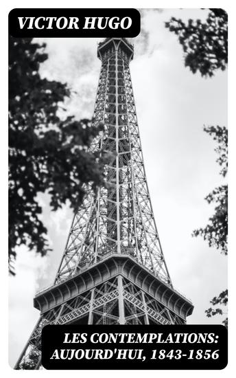 Les contemplations: Aujourd'hui 1843-1856 - cover