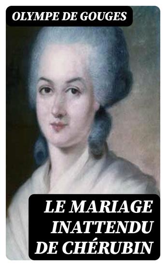 Le Mariage inattendu de Chérubin - Comédie en 3 actes et en prose - cover
