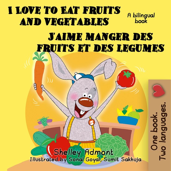 I Love to Eat Fruits and Vegetables J’aime manger des fruits et des legumes - cover