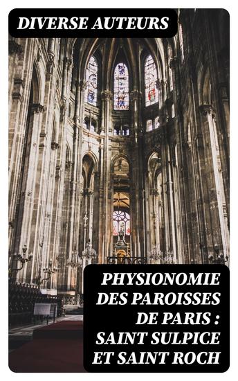 Physionomie des paroisses de Paris : Saint Sulpice et Saint Roch - cover