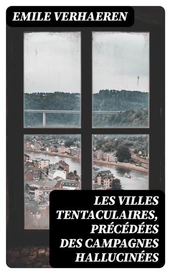 Les Villes tentaculaires précédées des Campagnes hallucinées - cover