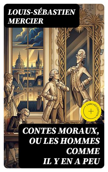 Contes moraux ou Les hommes comme il y en a peu - Édition enrichie - cover
